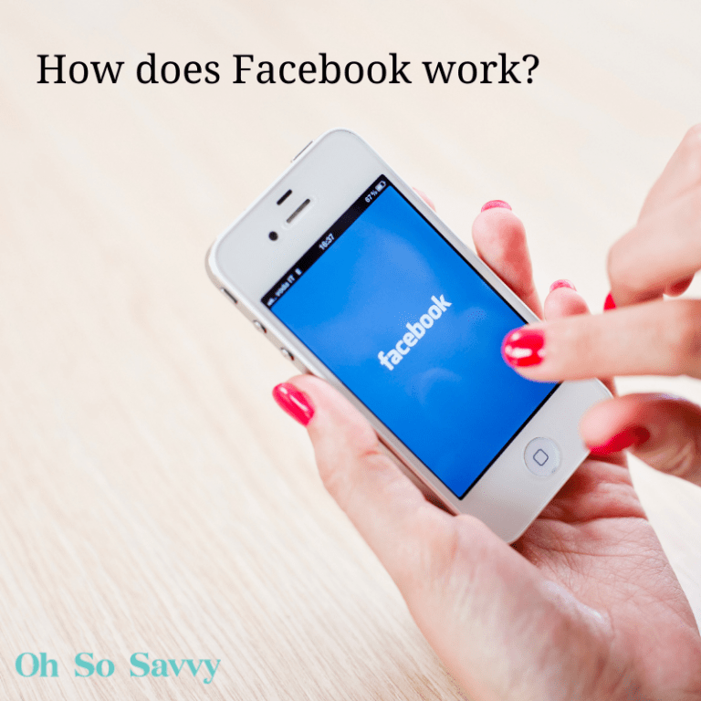 How does Facebook work? Oh So Savvy